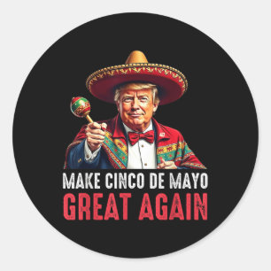 Sticker Rond Trump rend le Cinco De Mayo grand à nouveau