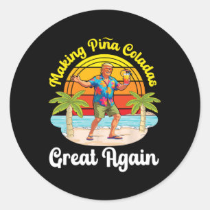 Sticker Rond Trump Rend Les Pina Coladas Géniales à Nouveau Cou