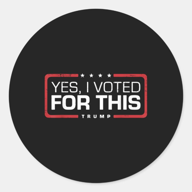 Sticker Rond Trump Retro Drôle Oui J'Ai Voté Pour Cela (Devant)