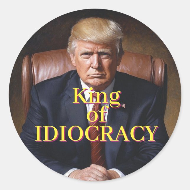 Sticker Rond Trump Roi de l'Idiocratie (Devant)