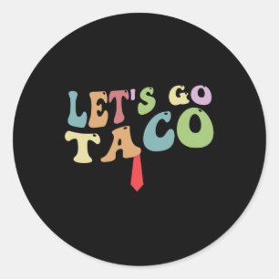 Sticker Rond Trump se dégonfle toujours Allons-y Taco Drôle Rét