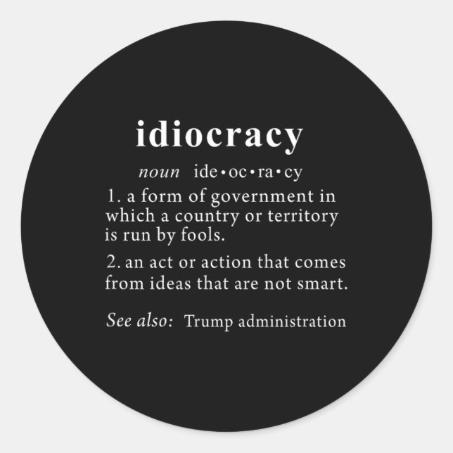 Sticker Rond Trump T Shirt Idiocratie Définition Femmes Hommes  (Devant)