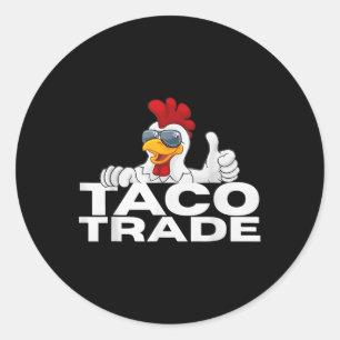 Sticker Rond Trump Taco Drôle Toujours Les Poulets Dehors _1