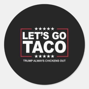 Sticker Rond Trump Taco Trade Drôle Trump Écarte Toujours Les P