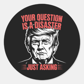 Sticker Rond Trump Vintage Votre Question Est Un Humour Désastr