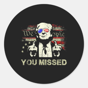 Sticker Rond Trump Vous avez manqué Trump drôle 2024