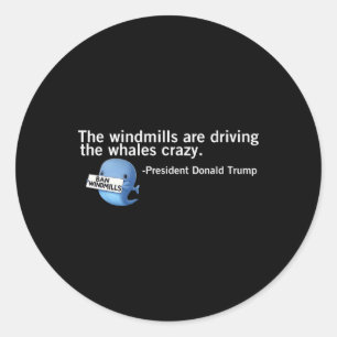 Sticker Rond Trump Windmills conduisent les baleines fou drôle 