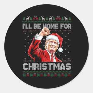Sticker Rond Trump Xmas Je serai à la maison pour Noël Prenez l