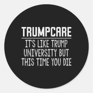 Sticker Rond Trumpcare - Comme Trump University mais cette fois