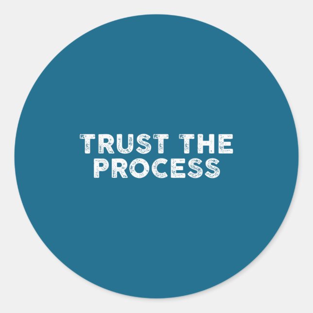 Sticker Rond Trust The Process Srts Slogan Motivational  (Devant)