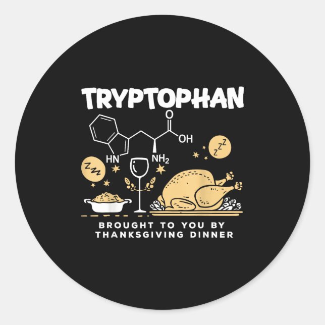 Sticker Rond Tryptophan Brought To You By Thanksgiving Dinner  (Devant)