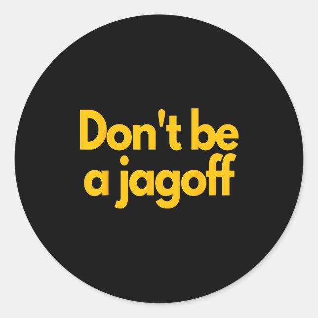 Sticker Rond Ttsburgh Funny Don't Be A Jagoff Pennsylvania Home (Devant)