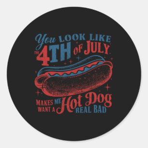 Sticker Rond Tu As L'Air D'Un 4 juillet Hot Dog Réel Mauvais Us
