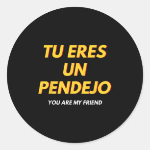 Sticker Rond Tu Eres Pendejo Funny Espagnol Dire Un Cadeau Espa