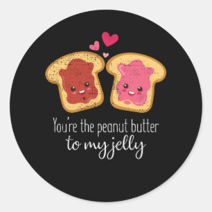 Sticker Rond Tu Es Le Beurre D'Arachide De Ma Jelly Cute Kawaii