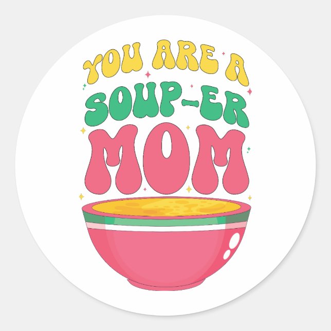 Sticker Rond Tu es maman soupe (Devant)