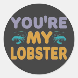 Sticker Rond Tu es mon homard