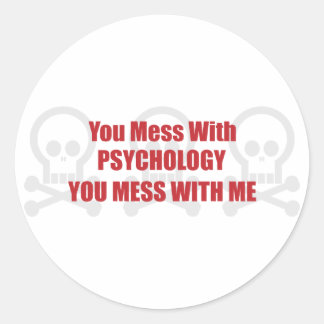 Sticker Rond Tu Mains De Psychologie Tu Mets De Mal Avec Moi