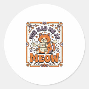 Sticker Rond Tu M'as Eu À Miaou Chat Saint-Valentin Amour Vinta