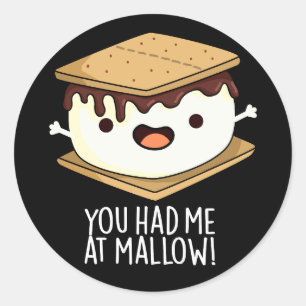 Sticker Rond Tu M'as Eu Au Mallow Blague Smore Drôle Fond Sombr