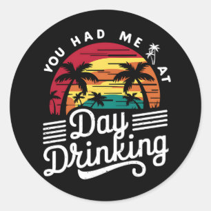 Sticker Rond Tu M'as Eu Dès La Boisson De Jour Drôle Rétro Plag