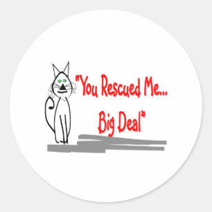 Sticker Rond "Tu M'As Secouru, Big Deal"—Cadeaux Amoureux de le
