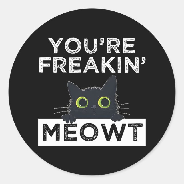 Sticker Rond Tu me fais complètement miauler (Devant)