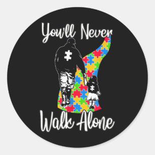Sticker Rond Tu ne marcheras jamais seul père fille autisme
