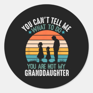 Sticker Rond Tu ne peux pas me dire quoi faire Tu n'es pas ma g