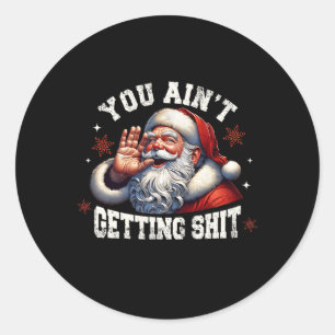 Sticker Rond Tu ne vas pas t'amuser Père Noël Noël Noël Noël Pa