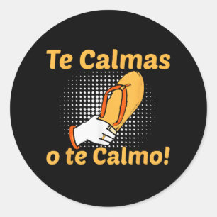 Sticker Rond Tu te calmes ou je me calme Mère espagnole mexicai
