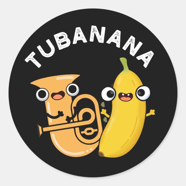 Sticker Rond Tubanana Funny Tuba Banana Pun Dark BG (Devant)