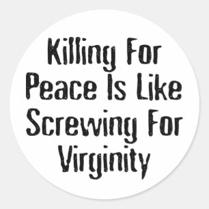 Sticker Rond Tuer pour la paix - Slogan anti-guerre célèbre