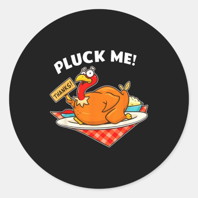 Sticker Rond Turkey Pluck Me Funny Thanksgiving  (Devant)