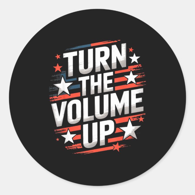 Sticker Rond Turn The Volume Up Funny For Men Women  (Devant)
