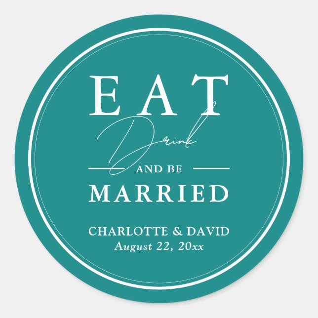 Sticker Rond Turquoise Manger Boire Et Être Marié Mariage (Devant)