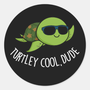 Sticker Rond Turtley Cool Dude Funny Turtle Pun Dark BG