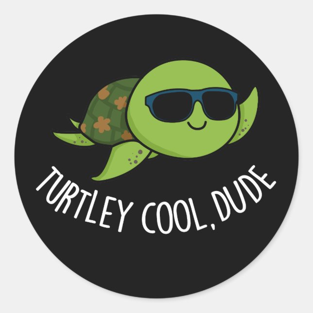 Sticker Rond Turtley Cool Dude Funny Turtle Pun Dark BG (Devant)