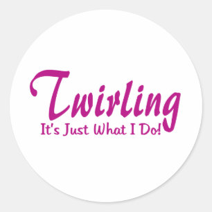 Sticker Rond Twirling est ce que je fais