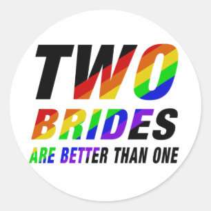 Sticker Rond Two brides are better   Lesbian