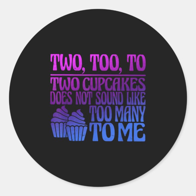 Sticker Rond Two, Too, To Two Cupcakes Does Not Sound Like Too  (Devant)