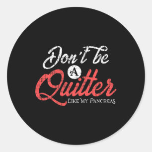 Sticker Rond Type 1 Diabète amusant Pancréas Diabétiques Quitte