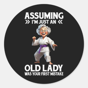 Sticker Rond Uming Je suis juste une vieille dame a été votre p