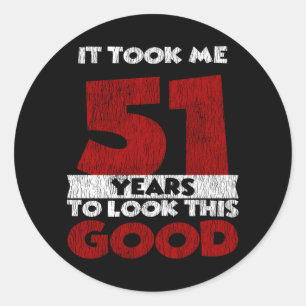 Sticker Rond Un Anniversaire de 51 ans m'a fait paraître bon 51