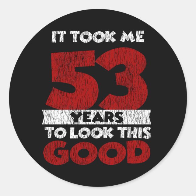 Sticker Rond Un Anniversaire de 53 ans m'a fait paraître bon 53 (Devant)