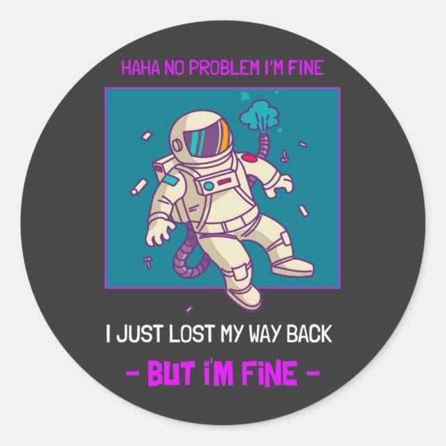 Sticker Rond Un astronaute drôle perdu dans l'espace Je vais bi (Devant)