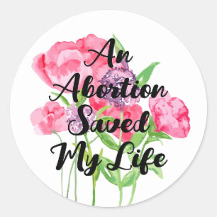 Sticker Rond Un avortement m'a sauvé la vie (floral)