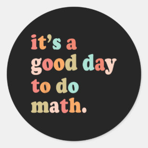 Sticker Rond Un Bon Jour Pour Faire Le Test Math Jour Test Math