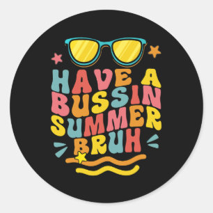 Sticker Rond Un Bussin Été Bruh Enseignant Nous Sortons Dernier