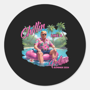 Sticker Rond Un Chillin Comme Un Felon Drôle Trump Pour Le Prés